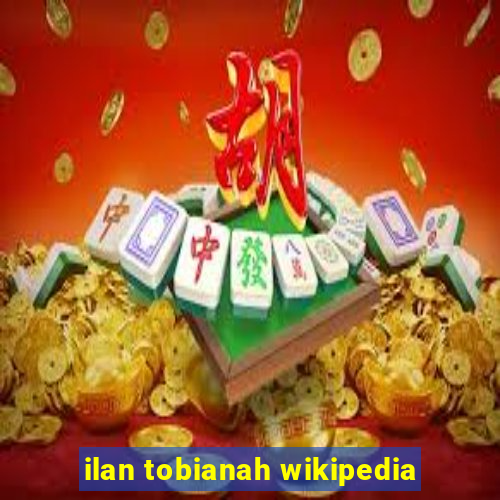 ilan tobianah wikipedia